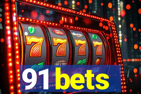 91 bets